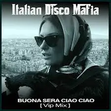 Buona Sera Ciao Ciao – Italian Disco Mafia